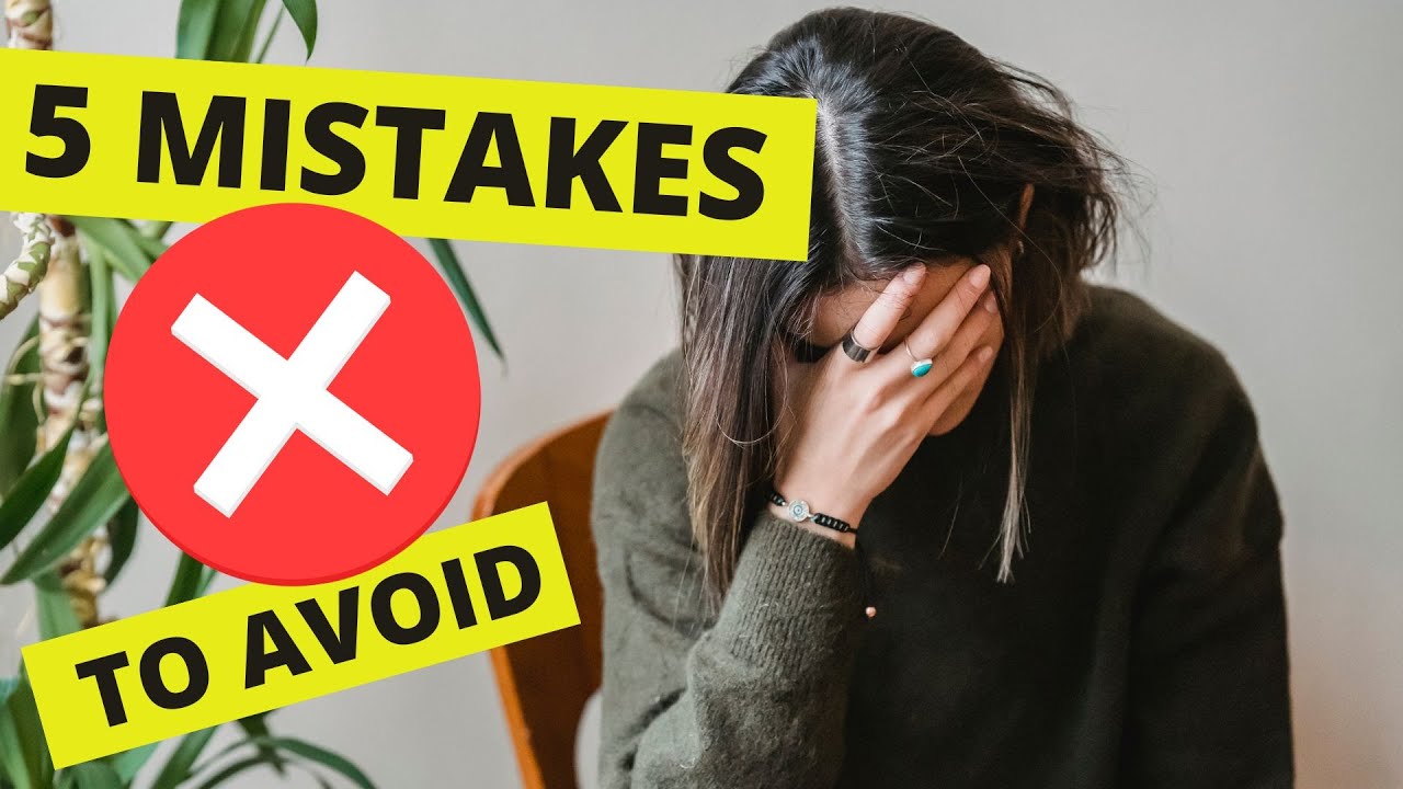 5 mistakes to avoid, don't make mistakes